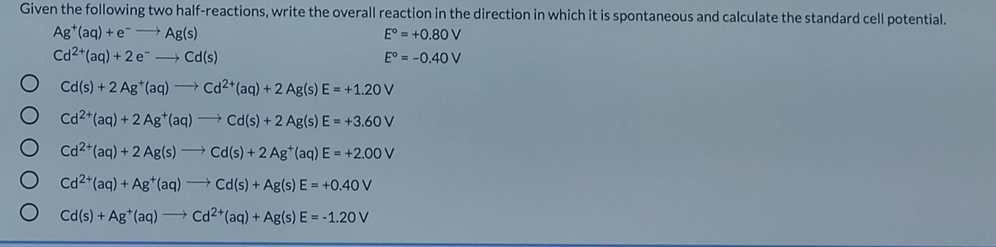 Solved Given The Following Two Half-reactions, Write The | Chegg.com