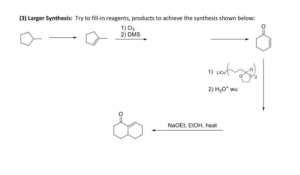 Solved (3) Larger Synthesis: Try to fill-in reagents, | Chegg.com