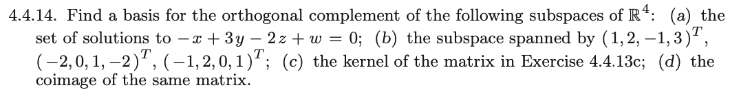 Solved 4.4.14. Find a basis for the orthogonal complement of | Chegg.com