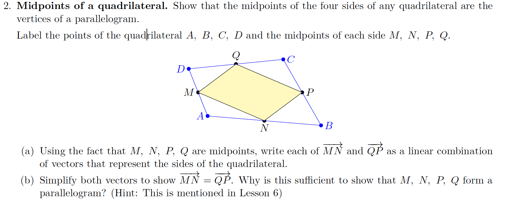 Solved 2. Midpoints of a quadrilateral. Show that the | Chegg.com