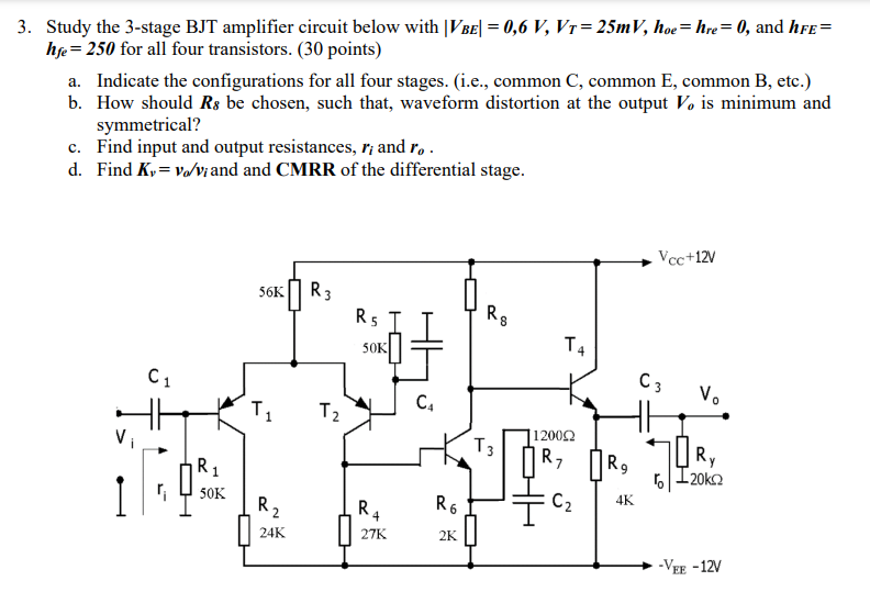Solved Study the 3-stage BJT amplifier circuit below with | Chegg.com