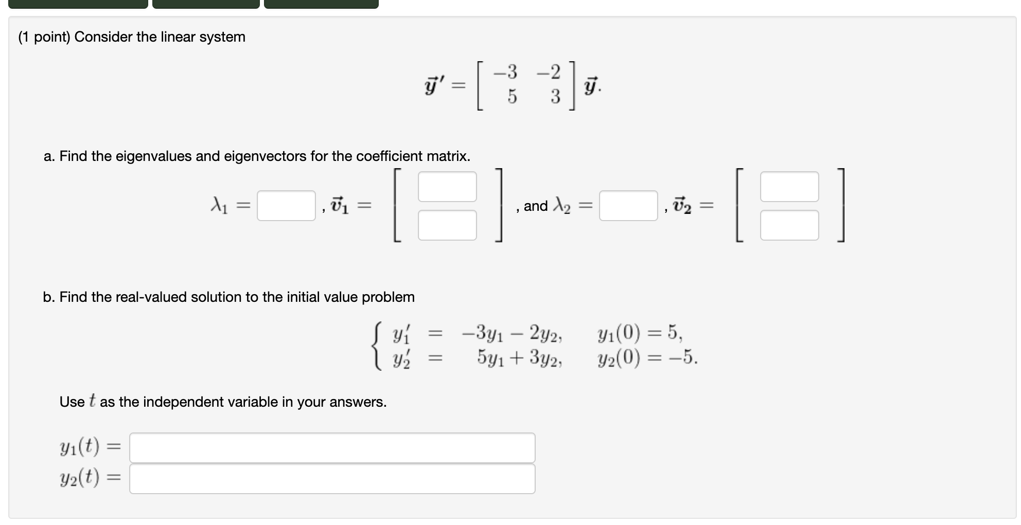 Solved (1 point) Consider the linear system T' = g = -3 -2 5 | Chegg.com