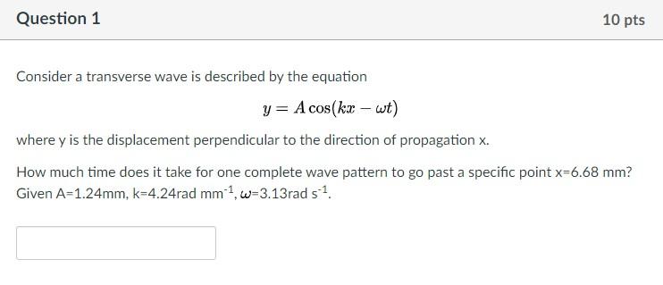 Solved Question 1 10 pts Consider a transverse wave is | Chegg.com