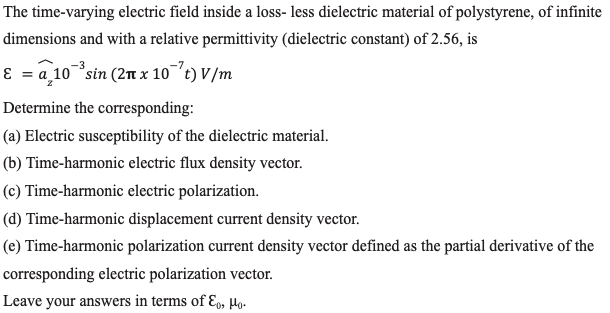 Solved The time-varying electric field inside a loss- less | Chegg.com