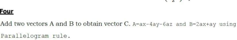 Solved Eour Add two vectors A and B to obtain vector | Chegg.com