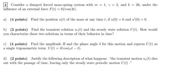 Solved 14| Consider a damped forced mass-spring system with | Chegg.com