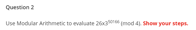 Solved Question 2 Use Modular Arithmetic to evaluate | Chegg.com