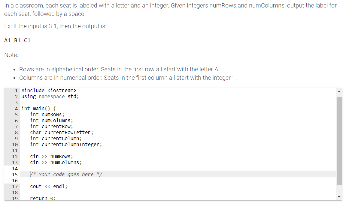 In a classroom, each seat is labeled with a letter and an integer. Given integers numRows and numColumns, output the label fo