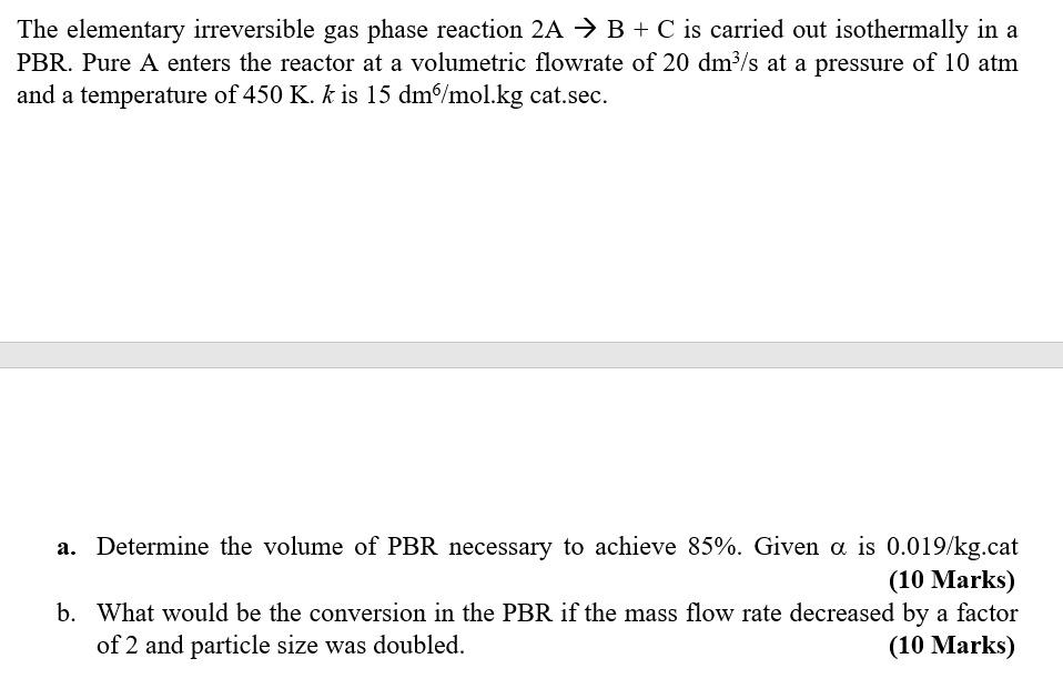 Solved The Elementary Irreversible Gas Phase Reaction 2A + B | Chegg.com