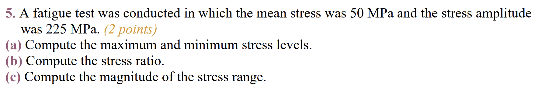 Solved 5. A fatigue test was conducted in which the mean | Chegg.com