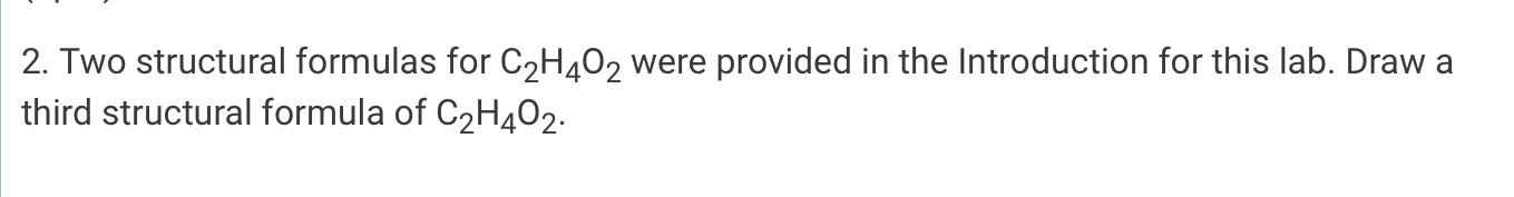 Solved 2. Two structural formulas for C2H4O2 were provided | Chegg.com