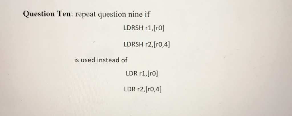 Solved Question Twelve: repeat question ten if LDR r1,[ro] | Chegg.com