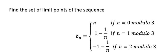 Solved Find the set of limit points of the sequence in 1 1 - | Chegg.com