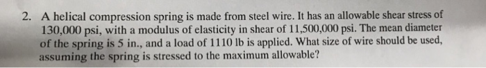 Solved A helical compression spring is made from steel wire. | Chegg.com