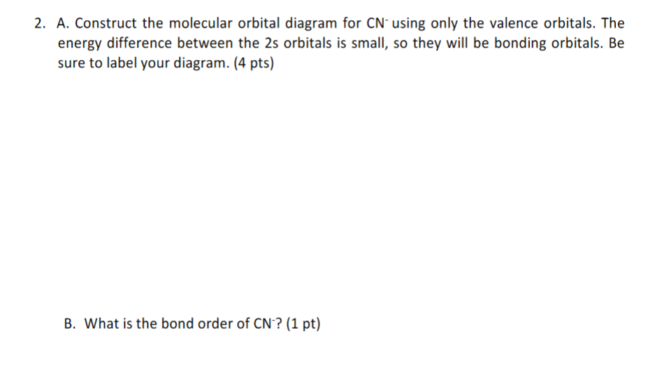 Solved 2. A. Construct The Molecular Orbital Diagram For CN | Chegg.com