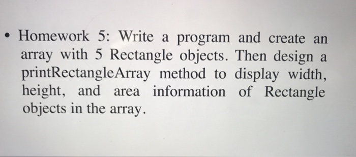 Solved Write a program and create an array with 5 Rectangle | Chegg.com