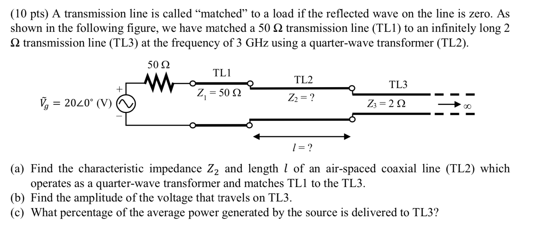 Solved (10 pts) A transmission line is called “matched” to a