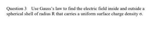 Solved Question 3 Use Gauss's law to find the electric field | Chegg.com