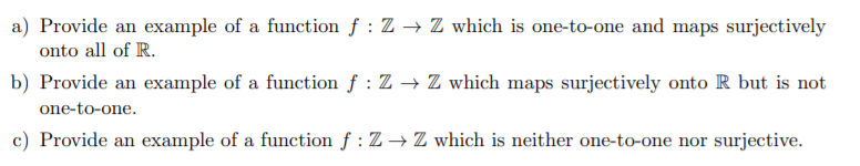 Solved a) Provide an example of a function f :Z + Z which is | Chegg.com