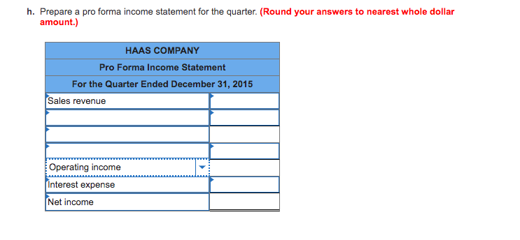 h. Prepare a pro forma income statement for the | Chegg.com