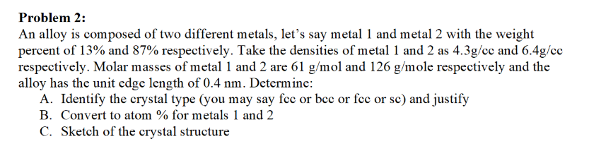 Solved Problem 2: An Alloy Is Composed Of Two Different | Chegg.com