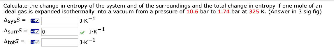 Solved J.K-1 Calculate the change in entropy of the system | Chegg.com