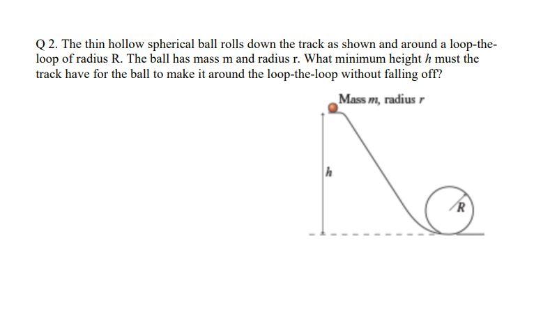 Solved Q 2. The thin hollow spherical ball rolls down the | Chegg.com