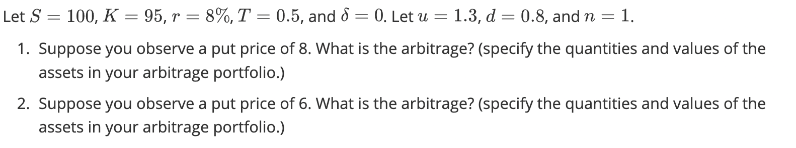 Solved Let S=100,K=95,r=8%,T=0.5, and δ=0. Let u=1.3,d=0.8, | Chegg.com