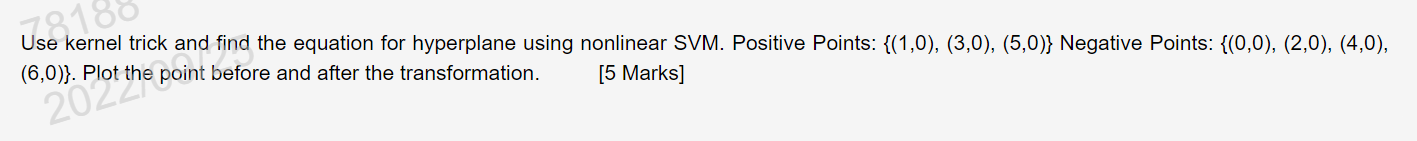 Solved Use kernel trick and find the equation for hyperplane | Chegg.com