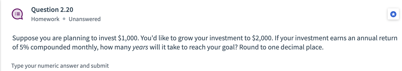 Suppose you are planning to invest \( \$ 1,000 \). Youd like to grow your investment to \( \$ 2,000 \). If your investment e