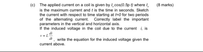 Solved (c) The applied current on a coil is given by l | Chegg.com