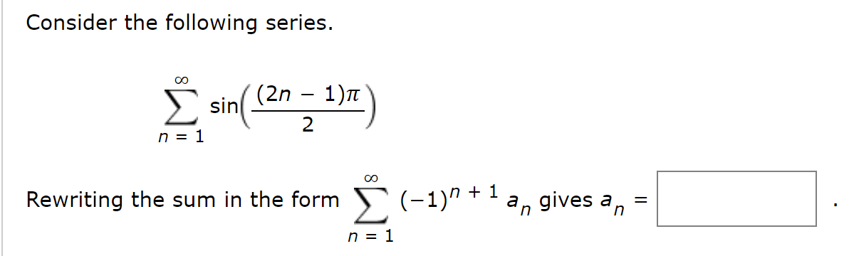 Solved Consider the following series. ∑n=1∞sin(2(2n−1)π) | Chegg.com