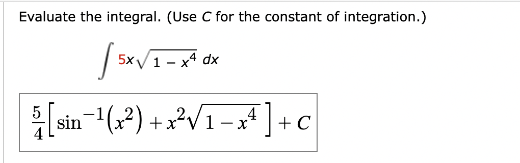 Solved Evaluate the integral. (Use C for the constant of | Chegg.com