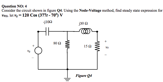 Solved Question NO: 4 Consider the circuit shown in figure | Chegg.com