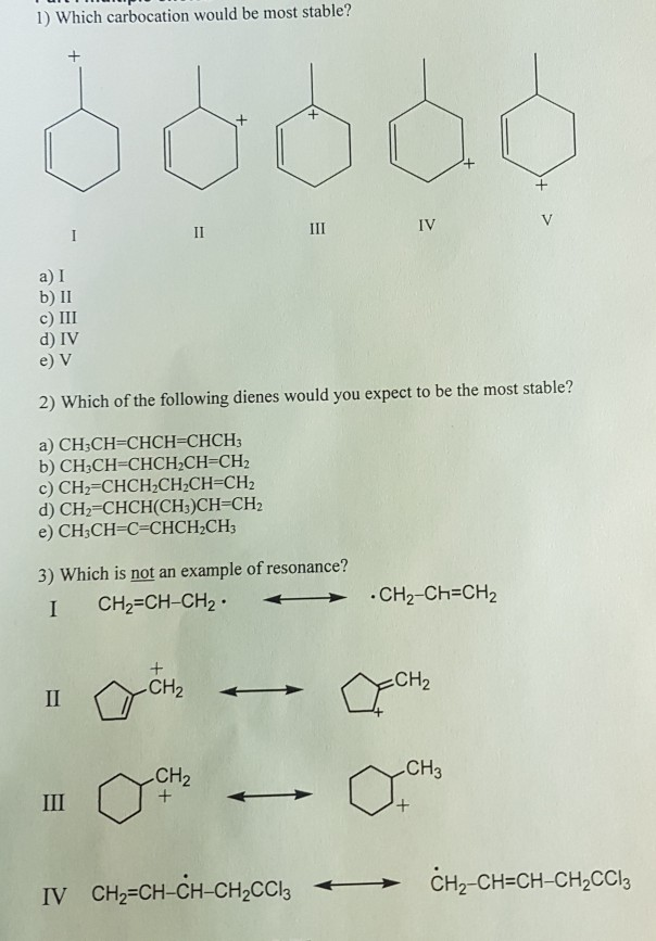 Solved: 1) Which Carbocation Would Be Most Stable? IV A) I... | Chegg.com