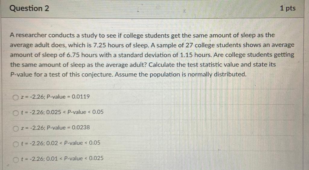 Solved Question 2 1 pts A researcher conducts a study to see | Chegg.com