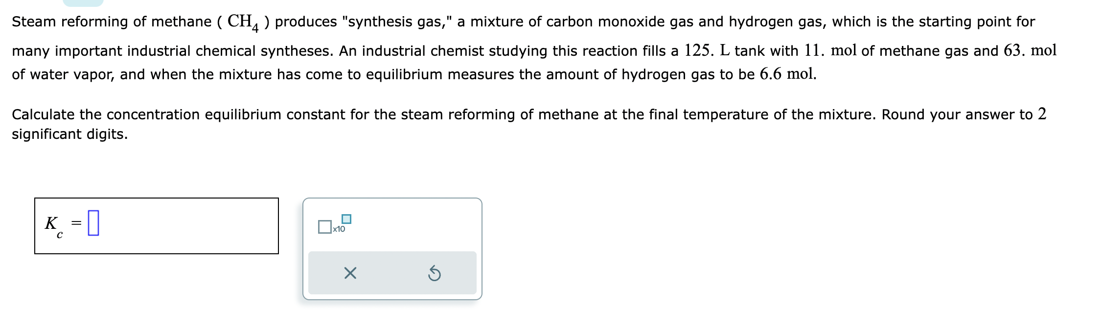 Solved Steam reforming of methane (CH4) produces 