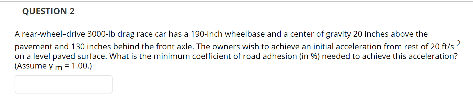 Solved QUESTION 2 A rear-wheel-drive 3000-lb drag race car | Chegg.com