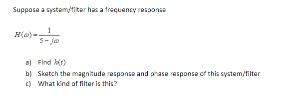 Solved Suppose A System/filter Has A Frequency Response 1 | Chegg.com