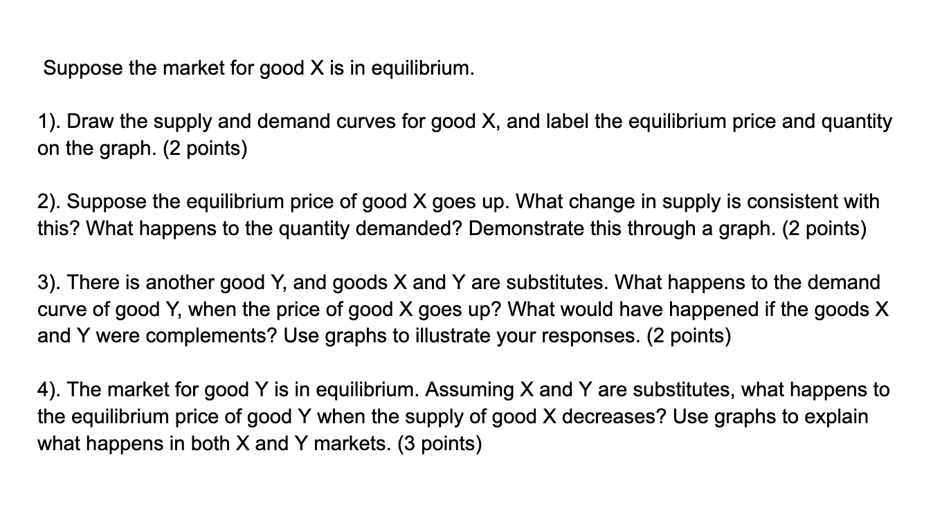 Solved Suppose the market for good X is in equilibrium. 1).