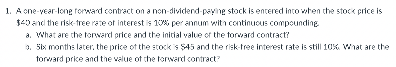 Solved 1. A one-year-long forward contract on a | Chegg.com