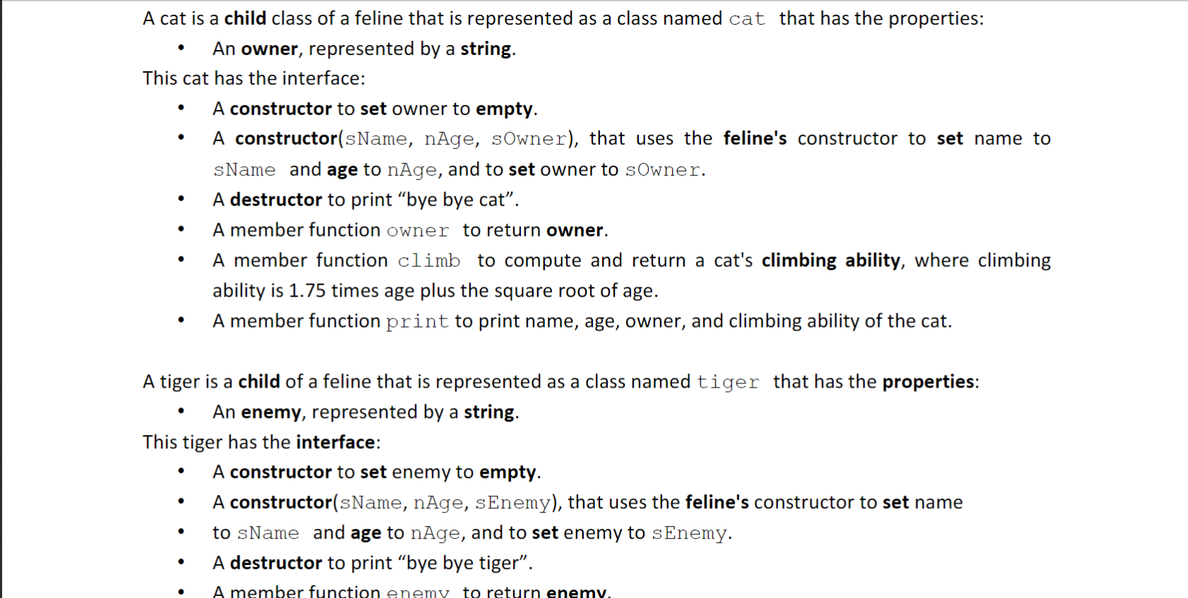 A cat is a child class of a feline that is represented as a class named cat that has the properties:
- An owner, represented 