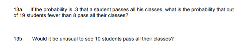 Solved 13a. If the probability is .3 that a student passes | Chegg.com
