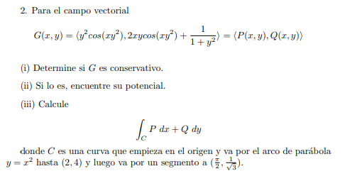 2. Para el campo vectorial \[ G(x, y)=\left\langle y^{2} \cos \left(x y^{2}\right), 2 x y \cos \left(x y^{2}\right)+\frac{1}{