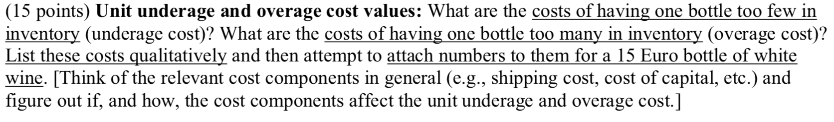 [Solved]: (15 points) Unit underage and overage cost values