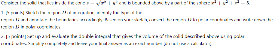 Solved Consider the solid that lies inside the cone | Chegg.com