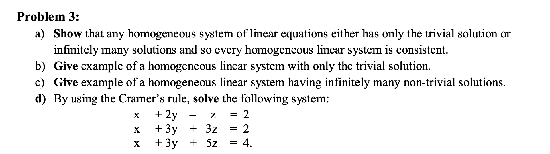 Solved Problem 3 a) Show that any homogeneous system of