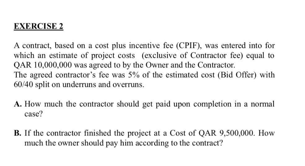 Solved EXERCISE 2 A contract, based on a cost plus incentive