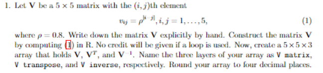 Solved 1. Let V be a 5×5 matrix with the (i,j) th element | Chegg.com
