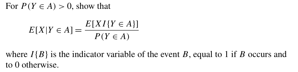 Solved For P(Y∈A)>0, show that E[X∣Y∈A]=P(Y∈A)E[XI{Y∈A}] | Chegg.com